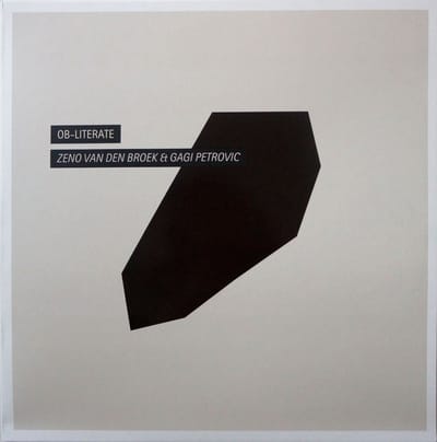 Zeno Van Den Broek & Gagi Petrovic - Ob-Literate (LP)