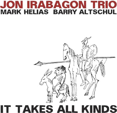 Jon Irabagon, Mark Helias, Barry Altschul - It Takes All Kinds (CD)