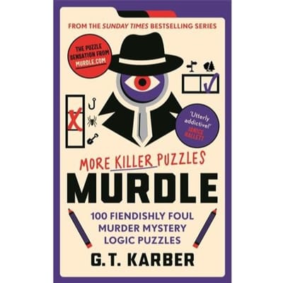 Murdle: More Killer Puzzles: The Sunday Times Bestselling Series - Murdle (As Of June 2025), Sb - G. T. Karber