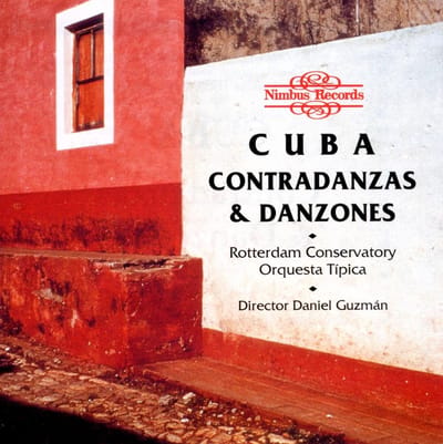 Rotterdam Conservatory Orquestra Tipica, Daniel Guzmán - Cuba - Contradanzas & Danzones (CD)