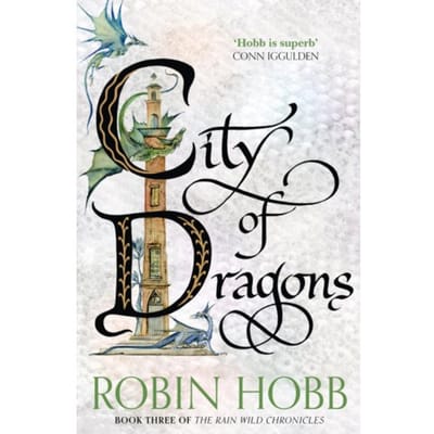 City Of Dragons - The Rain Wild Chronicles - Robin Hobb