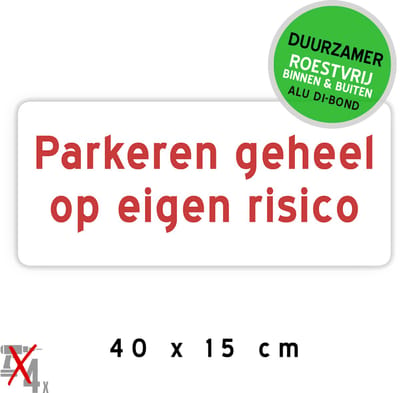 Pictogram/ bord Dibond | "Parkeren geheel op eigen risico" | 40 x 15 cm | Sterk materiaal | Wit met rode letters | Duurzaam | Parkeerplaats | Parking | Mededeling | Aansprakelijkheid | Roestvrij | 1 stuk