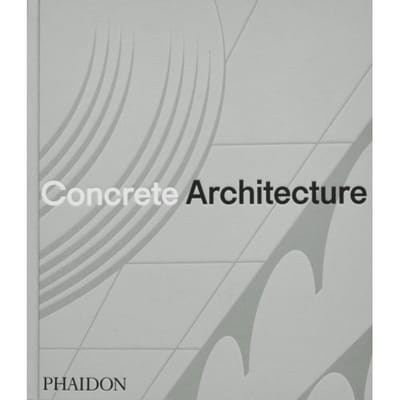 Concrete Architecture - Phaidon Editors