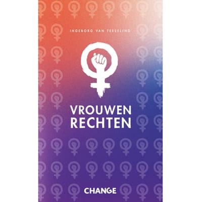 Vrouwenrechten - Change - Ingeborg van Teeseling