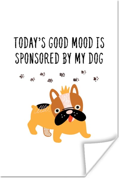 Poster Quotes - Honden - Today's good mood is sponsored by my dog - Spreuken - 120x180 cm XXL