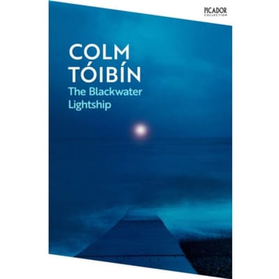 The Blackwater Lightship - Picador Collection - Colm Toibin