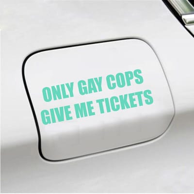 Bumpersticker - Only Gay Cops Give Me Tickets - 4,8 X 14,8 - Mint