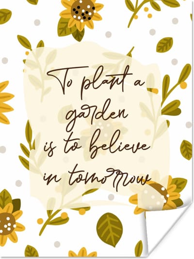 Poster Spreuken - To plant a garden is to believe in tomorrow - Quotes - 120x160 cm XXL