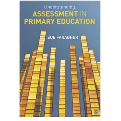 Understanding Assessment In Primary Education - Faragher