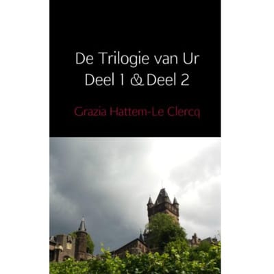 De Trilogie Van Ur / Deel 1 & Deel 2 - Grazia Hattem-Le Clercq