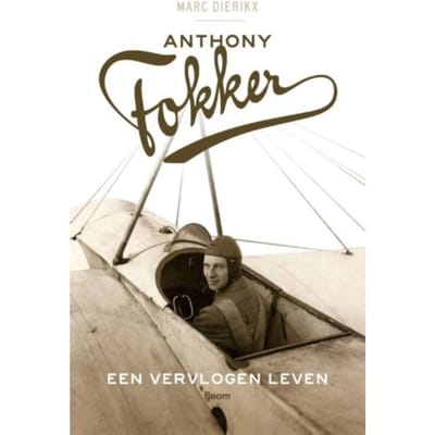 Anthony Fokker - Marc Dierikx