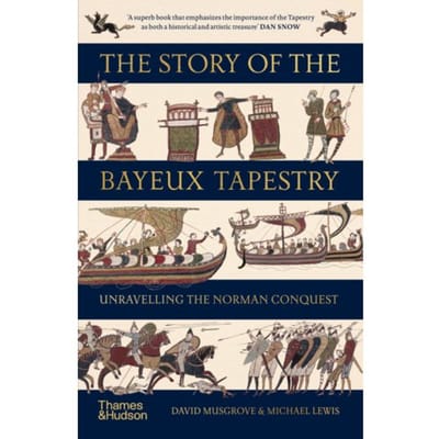 The Story Of The Bayeux Tapestry - David Musgrove