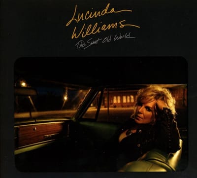 This Sweet Old World - Lucinda Williams