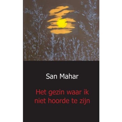 Het Gezin Waar Ik Niet Hoorde Te Zijn - San Mahar