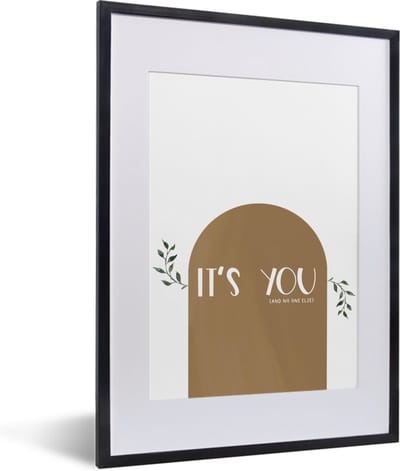 Fotolijst incl. Poster - Spreuken - Quotes - It's you and no one else - 30x40 cm - Posterlijst