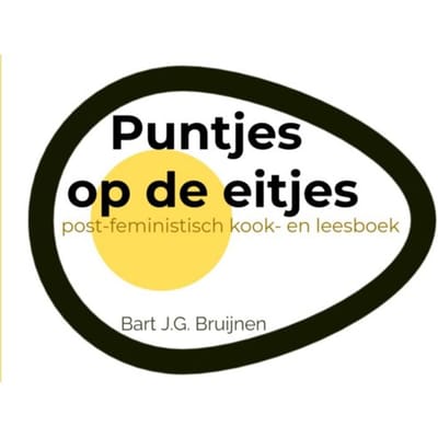 Puntjes Op De Eitjes - Bart J.G. Bruijnen