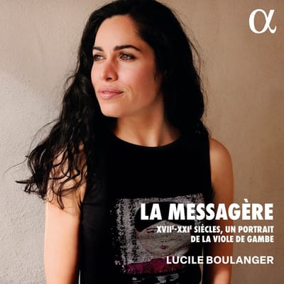 Lucile Boulanger - La Messagère: XVII-XXIe Siècles, Un Portrait De La Viole De Gambe (CD)