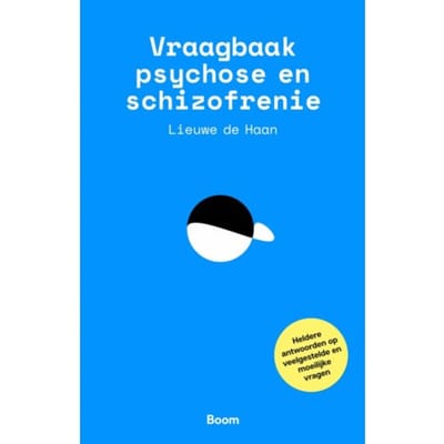 Vraagbaak Psychose En Schizofrenie - Lieuwe de Haan