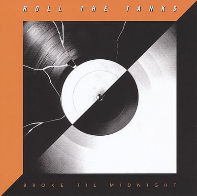 Roll The Tanks - Broke Till Midnight (LP)