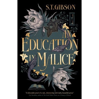 An Education In Malice - S.T. Gibson