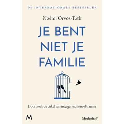 Je Bent Niet Je Familie - Noémi Orvos-Tóth