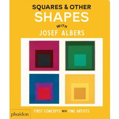 Squares & Other Shapes - First Concepts With Fine Artists - Phaidon Editors