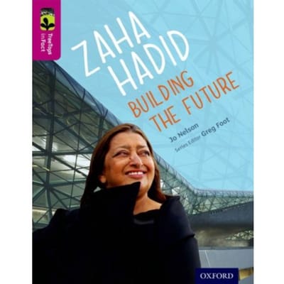 Oxford Reading Tree Treetops Infact: Level 10: Zaha Hadid: Building The Future - Oxford Reading - Jo Nelson