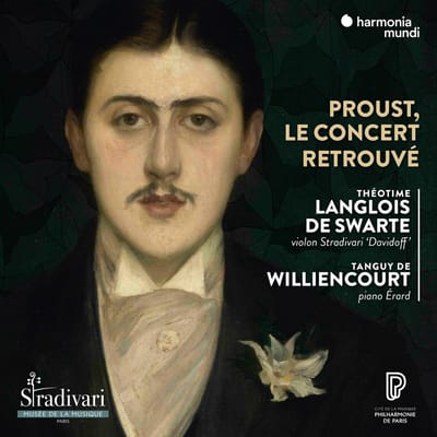 Théotime Langlois de Swarte, Tanguy de Williencourt - Proust, Le Concert Retrouvé (CD)