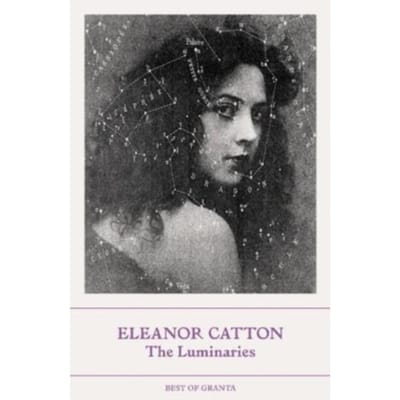 The Luminaries - Best Of Granta - Eleanor Catton