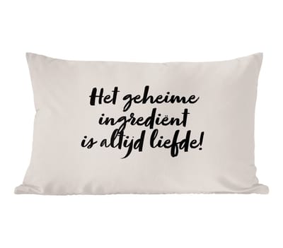Sierkussens - Kussentjes Woonkamer - 60x40 cm - Taupe - Quote - Het geheime ingrediënt is altijd liefde!