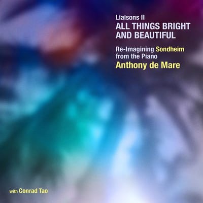 Liaisons Ii: All Things Bright And Beautiful - Re-Imagining Sondheim From The Piano - Anthony De Mare