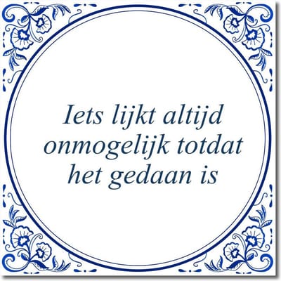Tegeltje met standaard - Iets lijkt altijd onmogelijk totdat het gedaan is