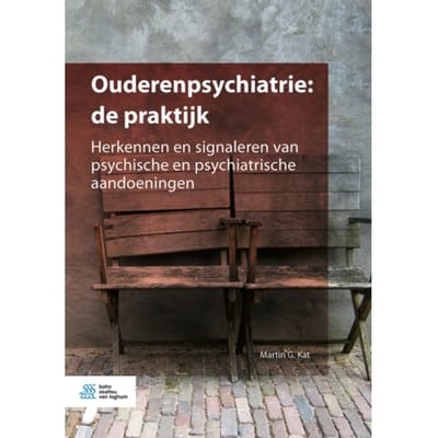 Ouderenpsychiatrie: De Praktijk - Martin G. Kat