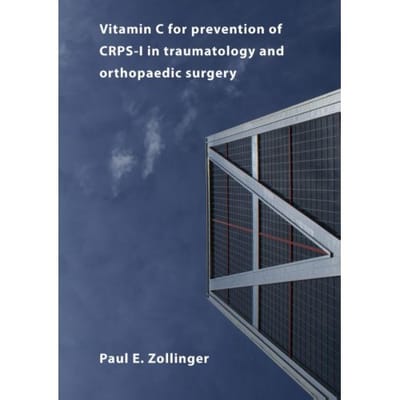 Vitamin C For Prevention Of Crps-I In Traumatology And Orthopaedic Surgery - Paul E. Zollinger