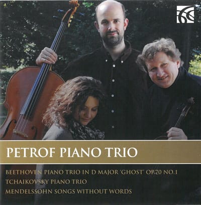 Petrof Piano Trio - Beethoven: Piano Trio No. 5 In D Major, 'The Ghost', Op. 70 No. 1 | Tchaikovsky: Piano Trio | Mendelssohn : Songs Without Words (CD)