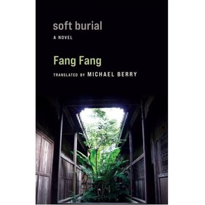 Soft Burial - Weatherhead Books On Asia - Fang Fang