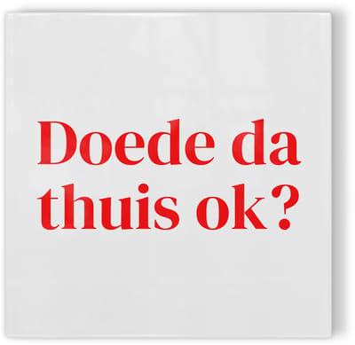 Tegeltje Breda Doede da thuis ok? - wit rood - tegeltje stad - tegeltje met tekst