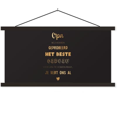 Posterhanger incl. Poster 90x45 cm - Schoolplaat - Vaderdag geschenk - Quote - Spreuken - Opa - Het beste cadeau - Textielposter - Zwarte latten - Vaderdag cadeau - Geschenk - Cadeautje voor hem - Tip - Mannen