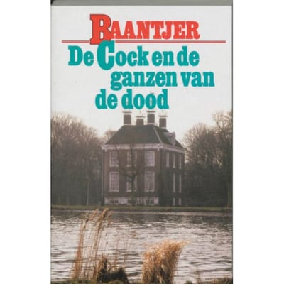 De Cock En De Ganzen Van De Dood - Baantjer - A.C. Baantjer