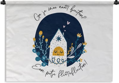 Wandkleed - Wanddoek - Quotes - Ga je mee naar buiten? - Spreuken - 120x90 cm - Wandtapijt