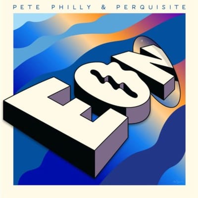 Pete Philly & Perquisite - Eon (LP)