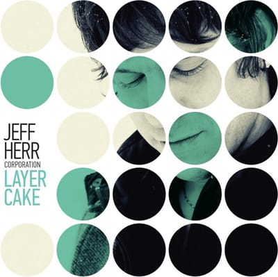 Jeff Herr Corporation - Layer Cake (CD)