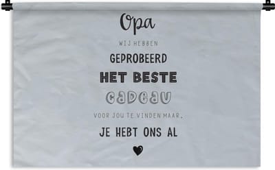 Wandkleed - Wanddoek - Spreuken - Opa - Quotes - Het beste cadeau - 120x80 cm - Wandtapijt