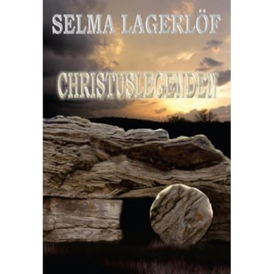 Christuslegenden - Selma Lagerlöf