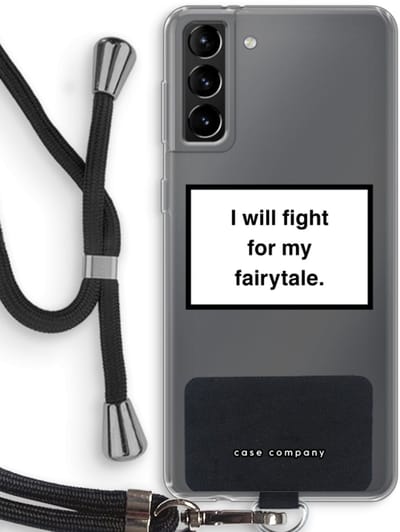 Hoesje met koord geschikt voor Samsung Galaxy S21 Plus hoesje met Koord - Fight for my fairytale - Telefoonhoesje met Zwart Koord - Bescherming aan alle Kanten en Over de Schermrand
