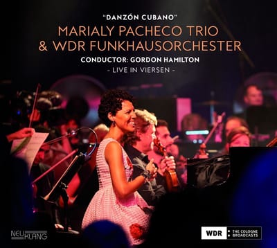 Marialy Pacheco Trio & WDR Funkhausorchester - Danzón Cubano (CD)