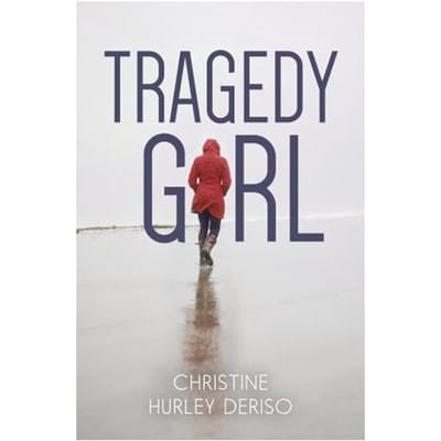 Tragedy Girl - Christine Hurley Deriso