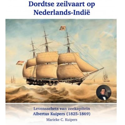 Dordtse Zeilvaart Op Nederlands-Indië - Marieke C. Kuipers