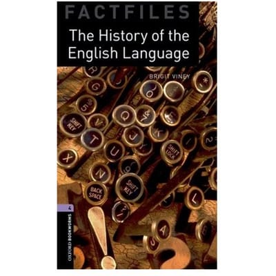 Oxford Bookworms Library Factfiles: Level 4:: The History Of The English Language - Brigit Viney
