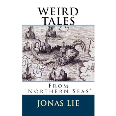 Weird Tales From Northern Seas - Jonas Lie